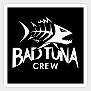 Bad Tuna Crew Magnet